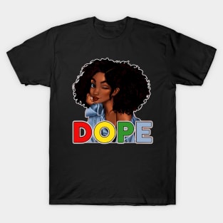 Unapologetically Dope, Black, Afro, Black History, Juneteenth, Black Woman T-Shirt